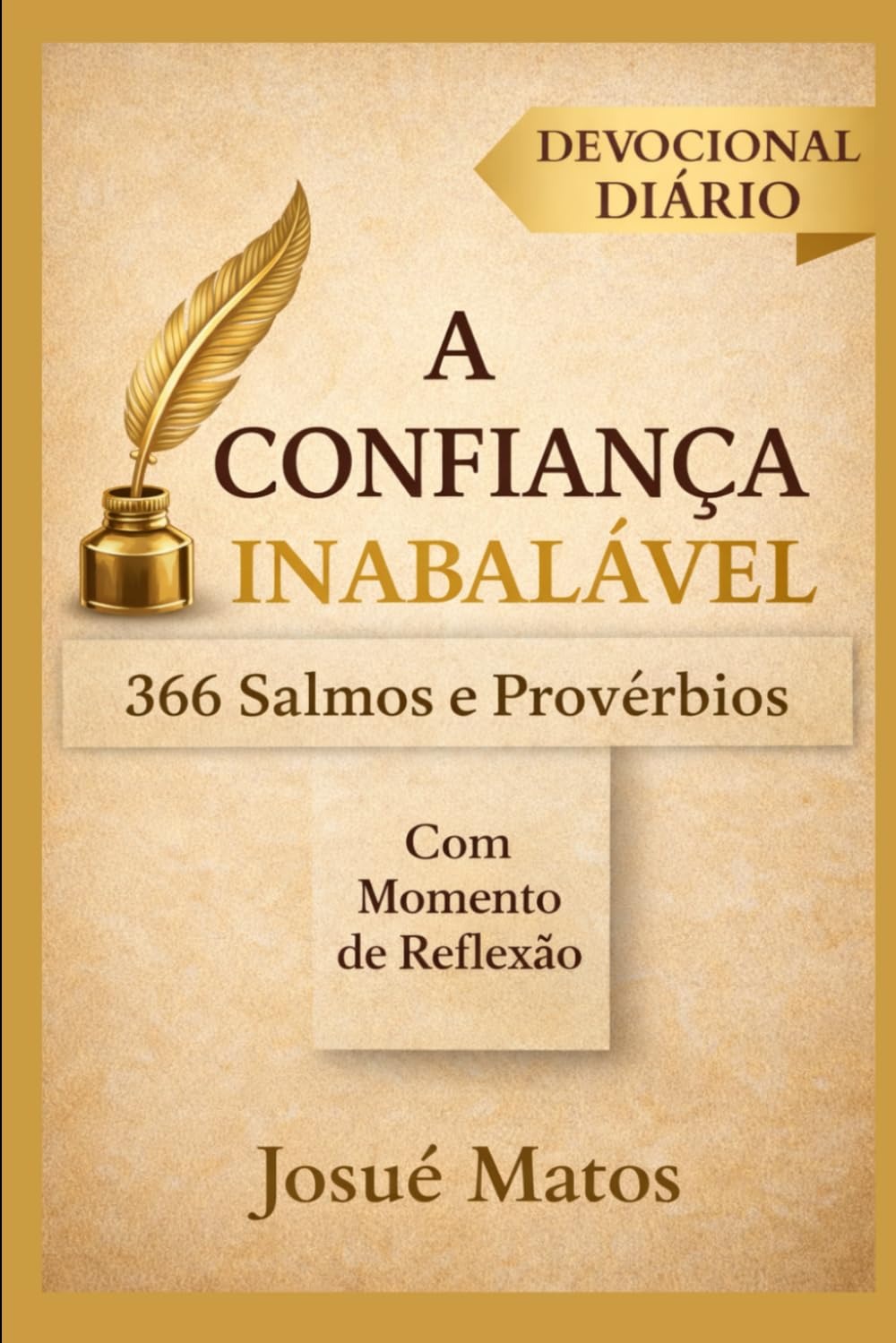 A CONFIANÇA INABALÁVEL: Devocional Diário nos Salmos e Provérbios book