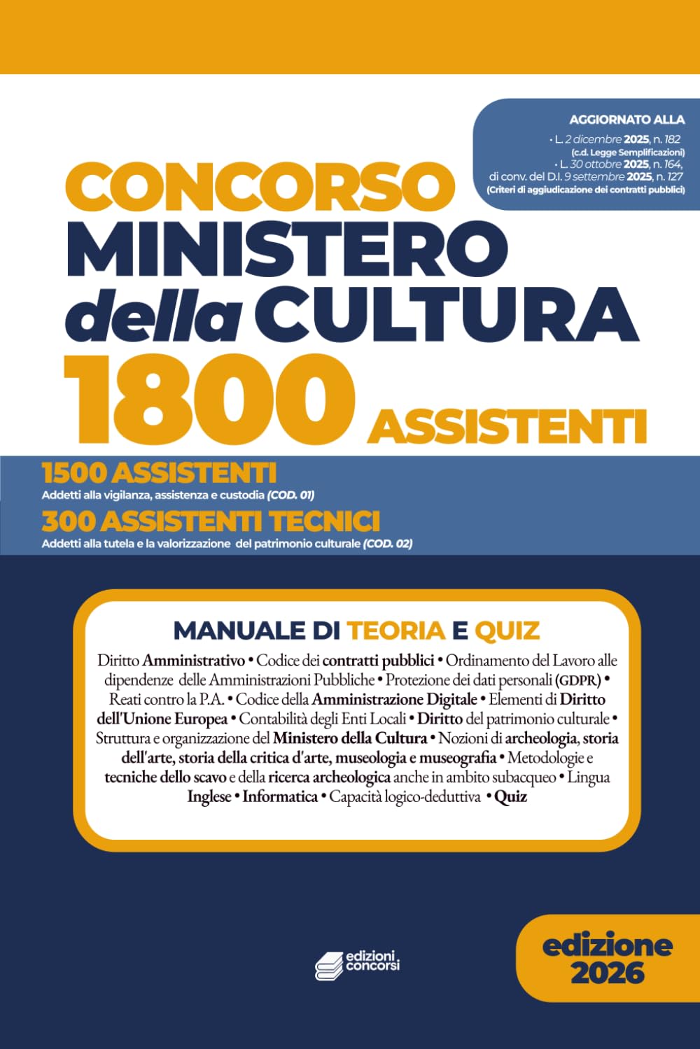 Concorso Ministero della Cultura 1800 assistenti - 1500 assistenti addetti alla vigilanza, assistenza e custodia (C0d. 01) 300 assistenti tecnici per ... culturale (Cod. 02): Manuale di Teoria e quiz book