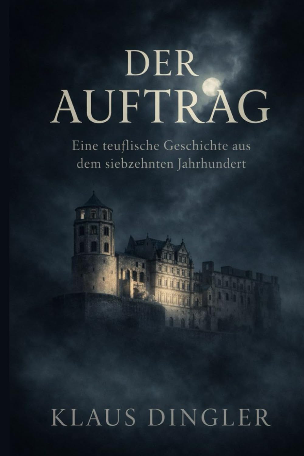Der Auftrag: Eine teuflische Geschichte aus dem siebzehnten Jahrhundert German history