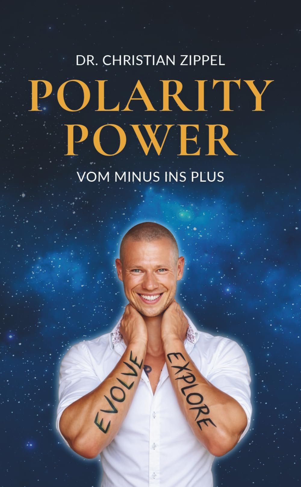 POLARITY POWER: Vom Minus ins Plus | Die Philosophie des Lichts. Polarität meistern. Charisma steigern. Energie steuern. Opferrolle & Negativität ausschalten Philosophy