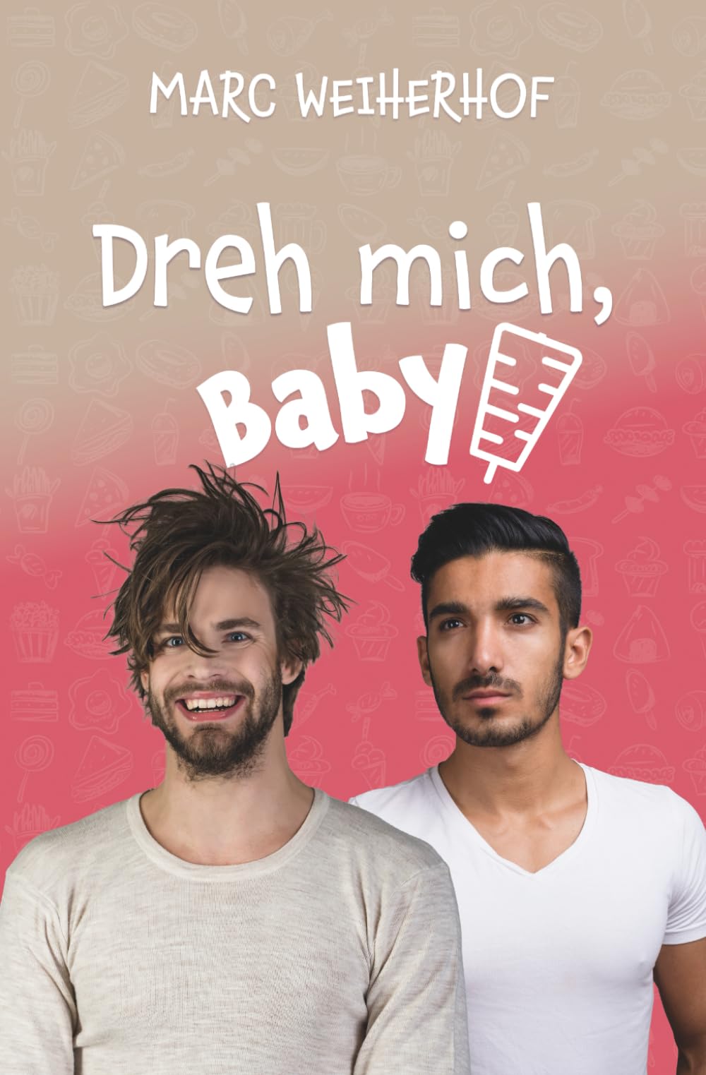 Dreh mich, Baby: Gay Romance LGBTQ+