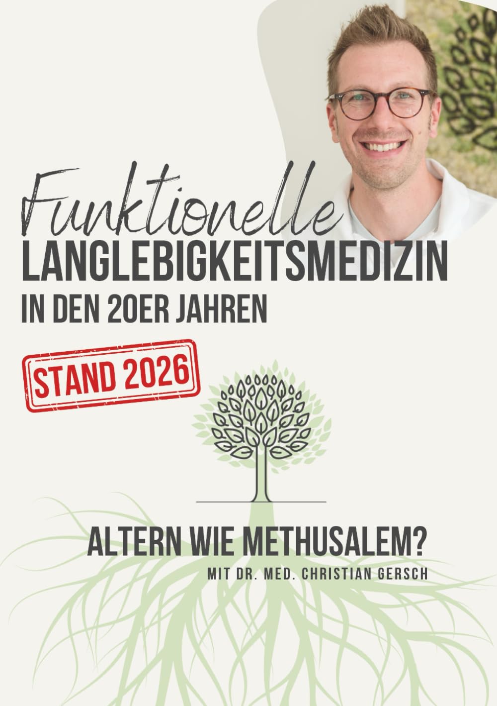 Funktionelle Langlebigkeitsmedizin in den 20er Jahren : Altern wie Methusalem? Medicine