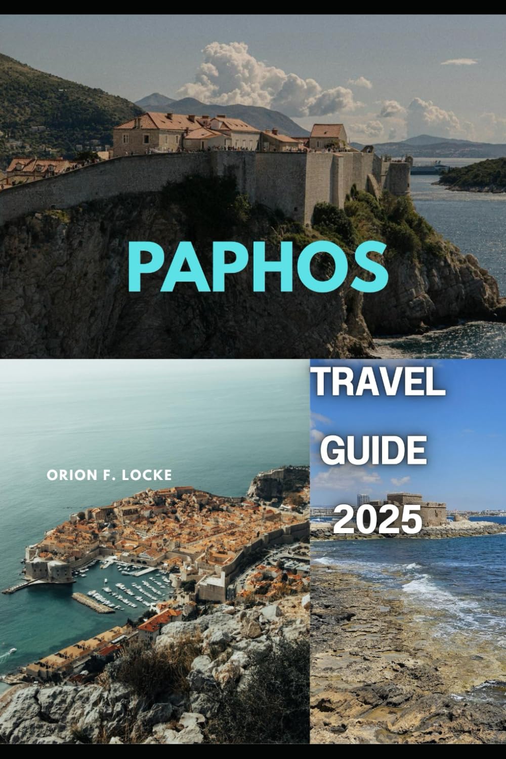 PAPHOS TRAVEL GUIDE 2025 (Uncharted Getaways 2025, Band 13) Travel Guides