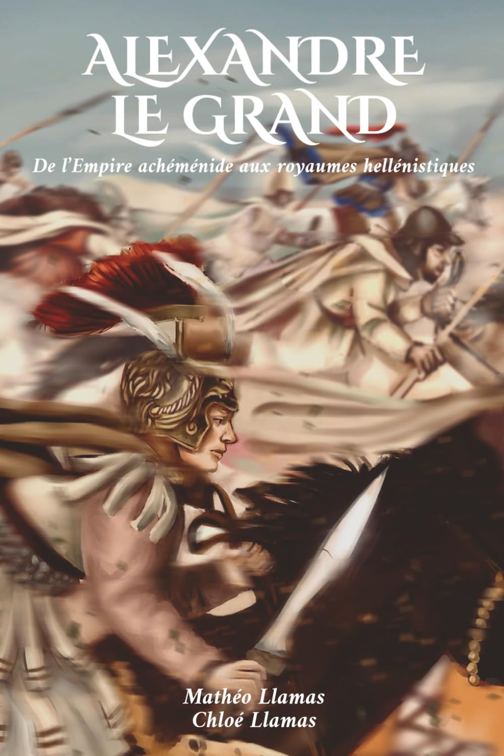 Alexandre le Grand: De l'Empire achéménide aux royaumes hellénistiques book