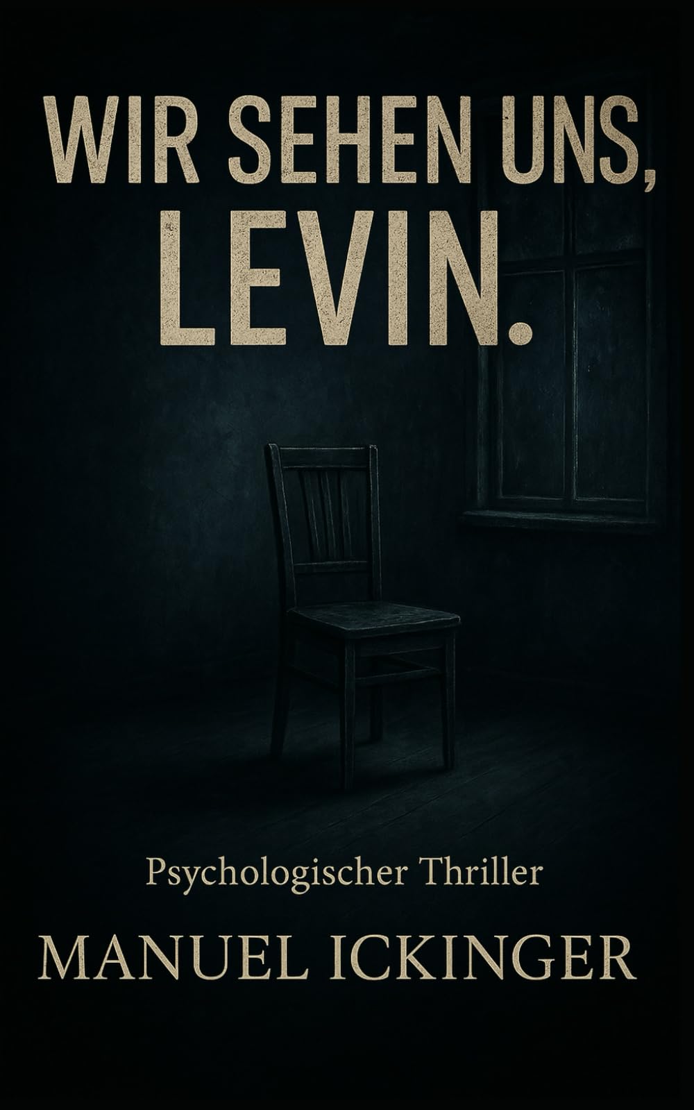 Wir sehen uns, Levin.: Ein psychothriller über Wahrheit, Kontrolle - und das Spiel deines Lebens. Detective & CSI