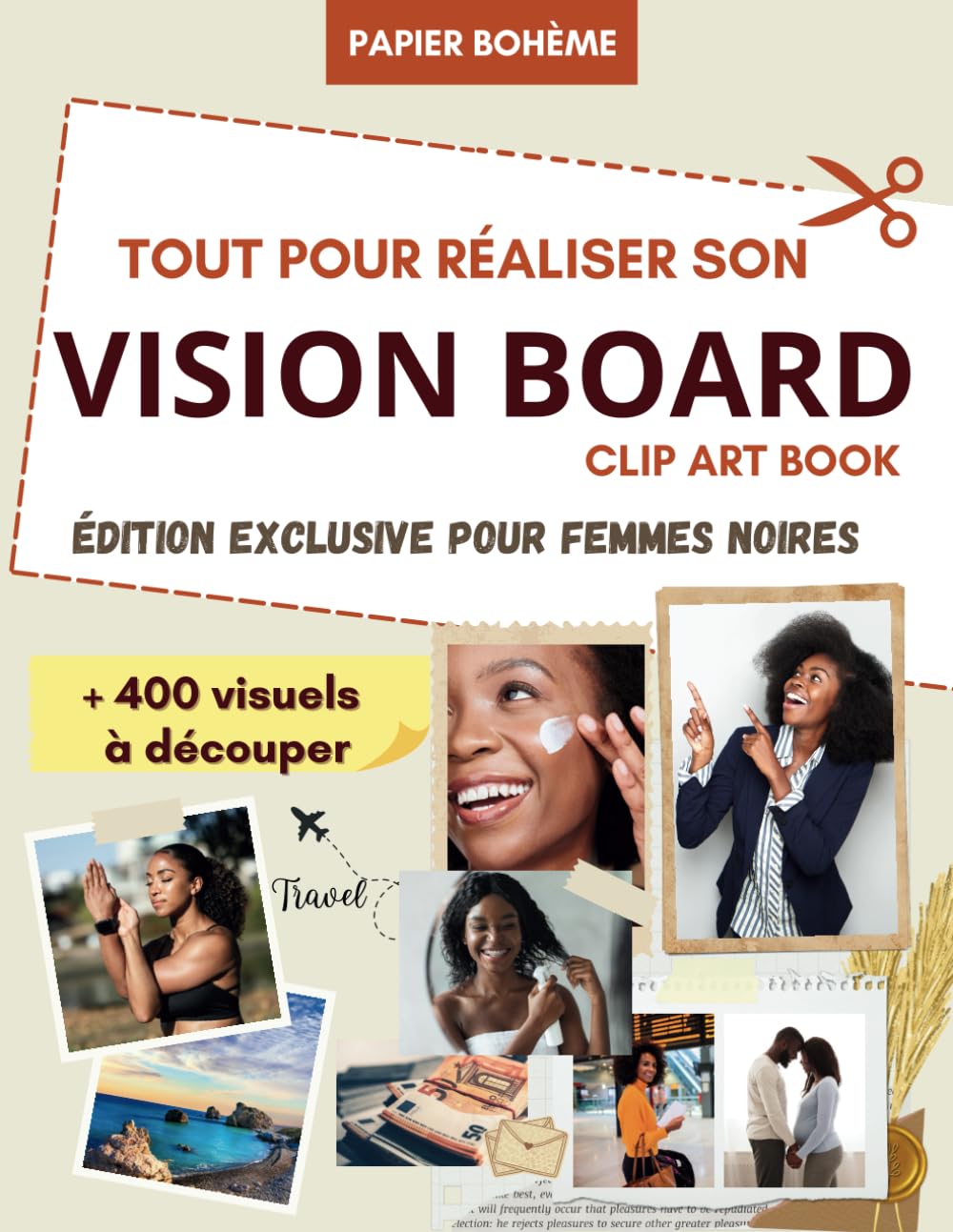 Tout pour réaliser son vision board - Édition Femmes Noires - Clip art Book à découper pour son tableau de visualisation: Avec + de 400 visuels Black Woman pour manifester la vie de ses rêves book