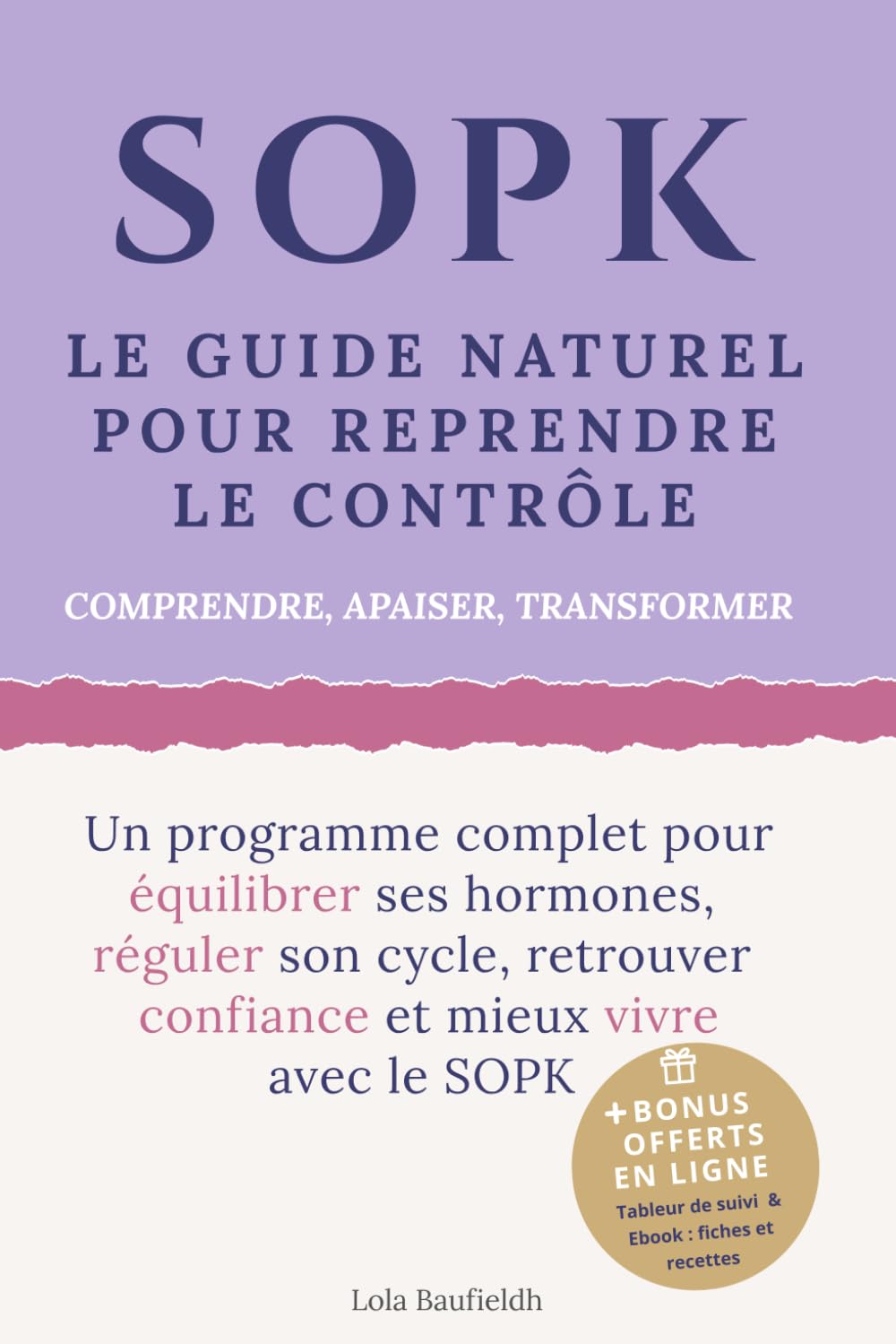SOPK – Le guide naturel pour équilibrer ses hormones, soulager ses symptômes et reprendre le contrôle: Un programme complet pour équilibrer ses ... confiance et mieux vivre avec le SOPK book