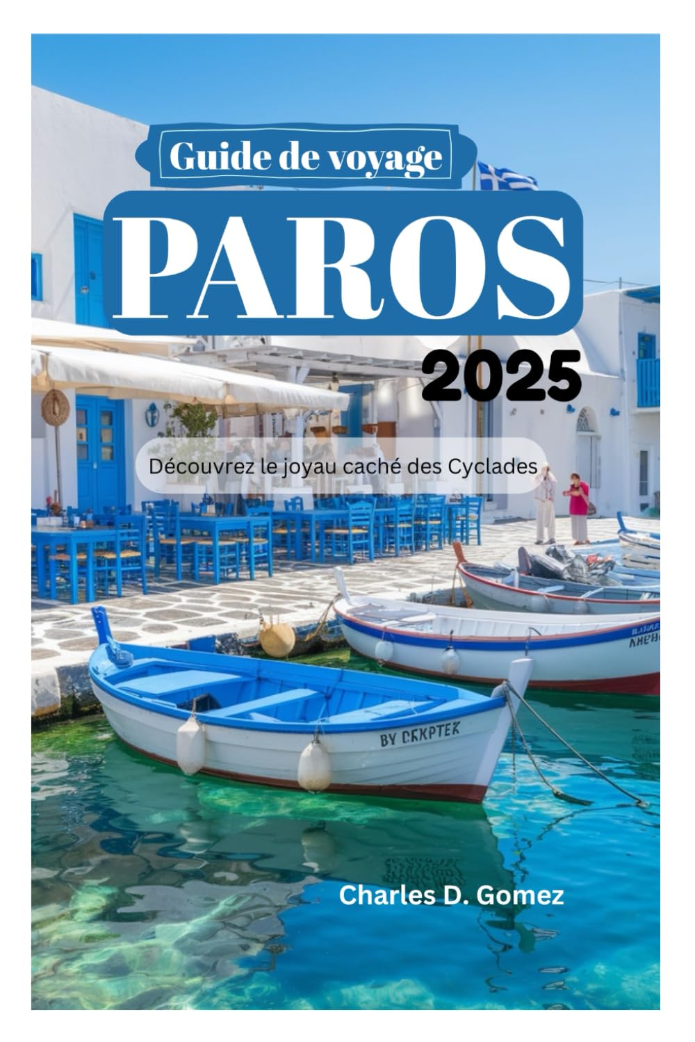Guide de voyage Paros 2025: Découvrez le joyau caché des Cyclades book