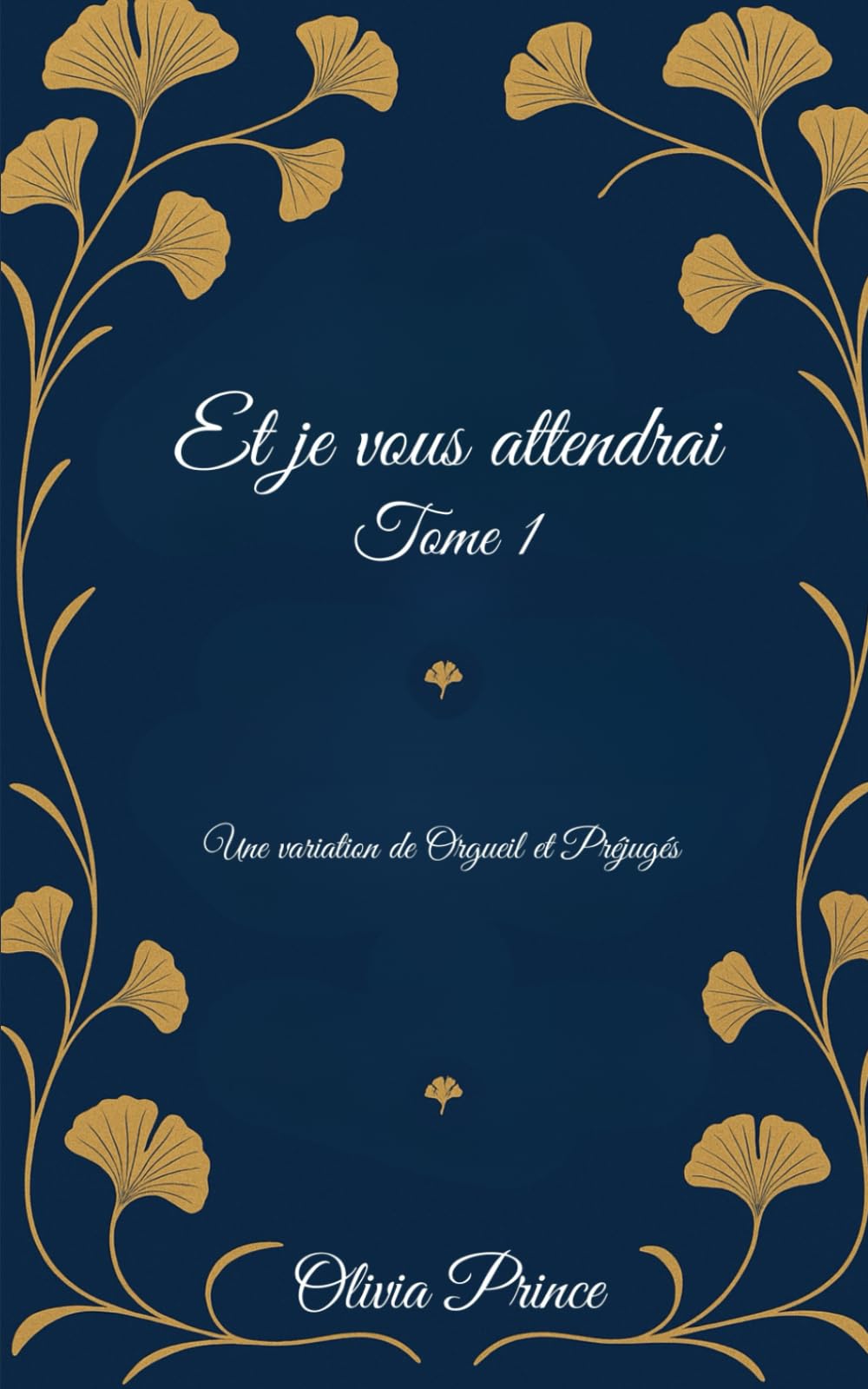 Et je vous attendrai...: Une variation de Orgueil et Préjugés – entre le devoir, le désir et l’interdit. Le murmure d’un serment, l’éveil d’un destin. book