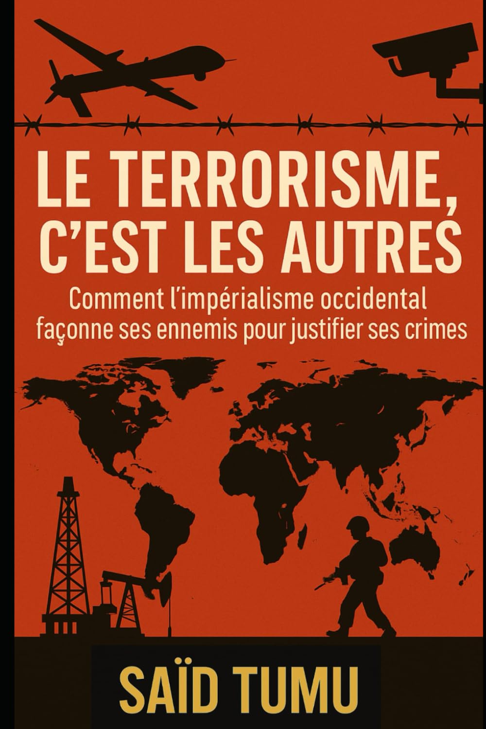 Le terrorisme, c’est les autres: Comment l’impérialisme occidental façonne ses ennemis pour justifier ses crimes book