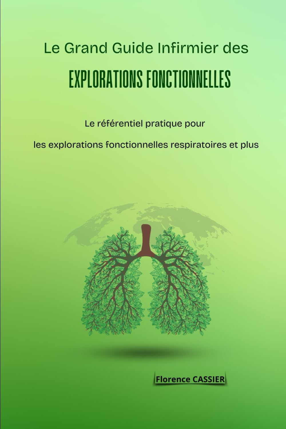 Le Grand Guide Infirmier des Explorations Fonctionnelles: Le référentiel pratique pour les explorations fonctionnelles respiratoires et plus book