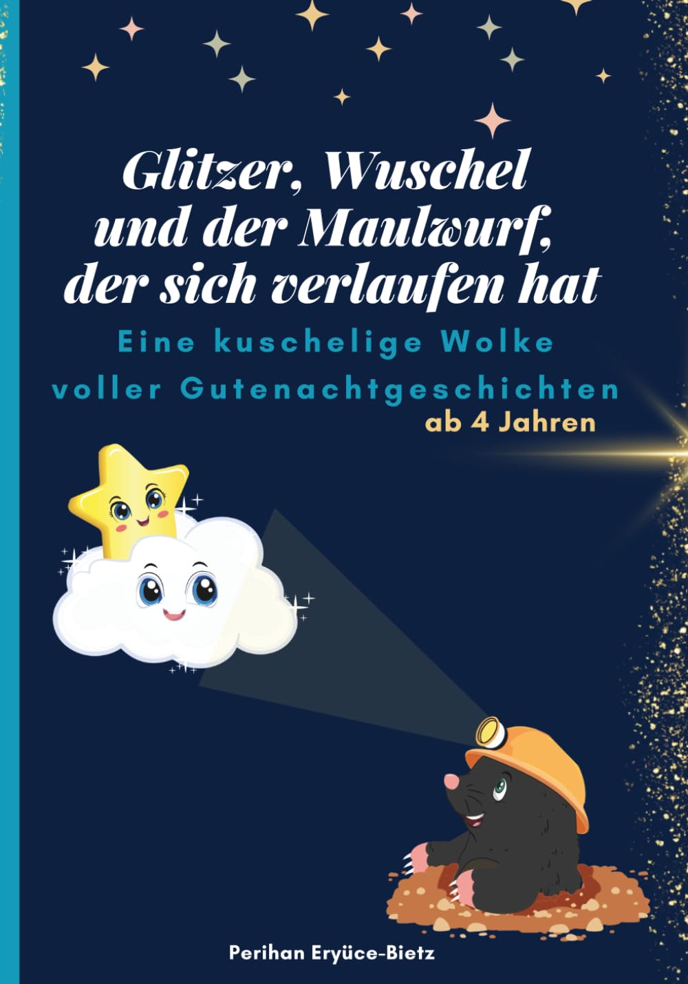 Gute Nacht Geschichten ab 4 Jahren: Glitzer, Wuschel und der Maulwurf, der sich verlaufen hat: Eine kuschelige Wolke voller Gutenachtgeschichten für Kinder zum Kuscheln und Einschlafen Non-fiction