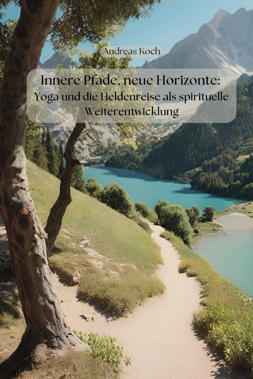 Innere Pfade, neue Horizonte: Yoga und die Heldenreise als spirituelle Weiterentwicklung (Yoga: Innere Welten, Äußere Horizonte) Health, Nutrition & Fitness