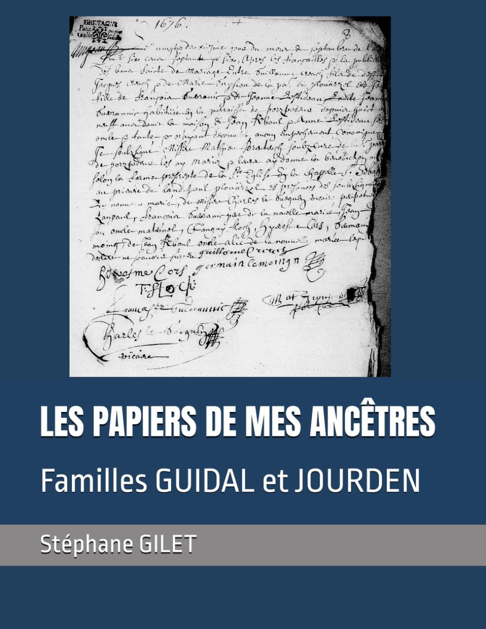 LES PAPIERS DE MES ANCÊTRES: Familles GUIDAL et JOURDEN book