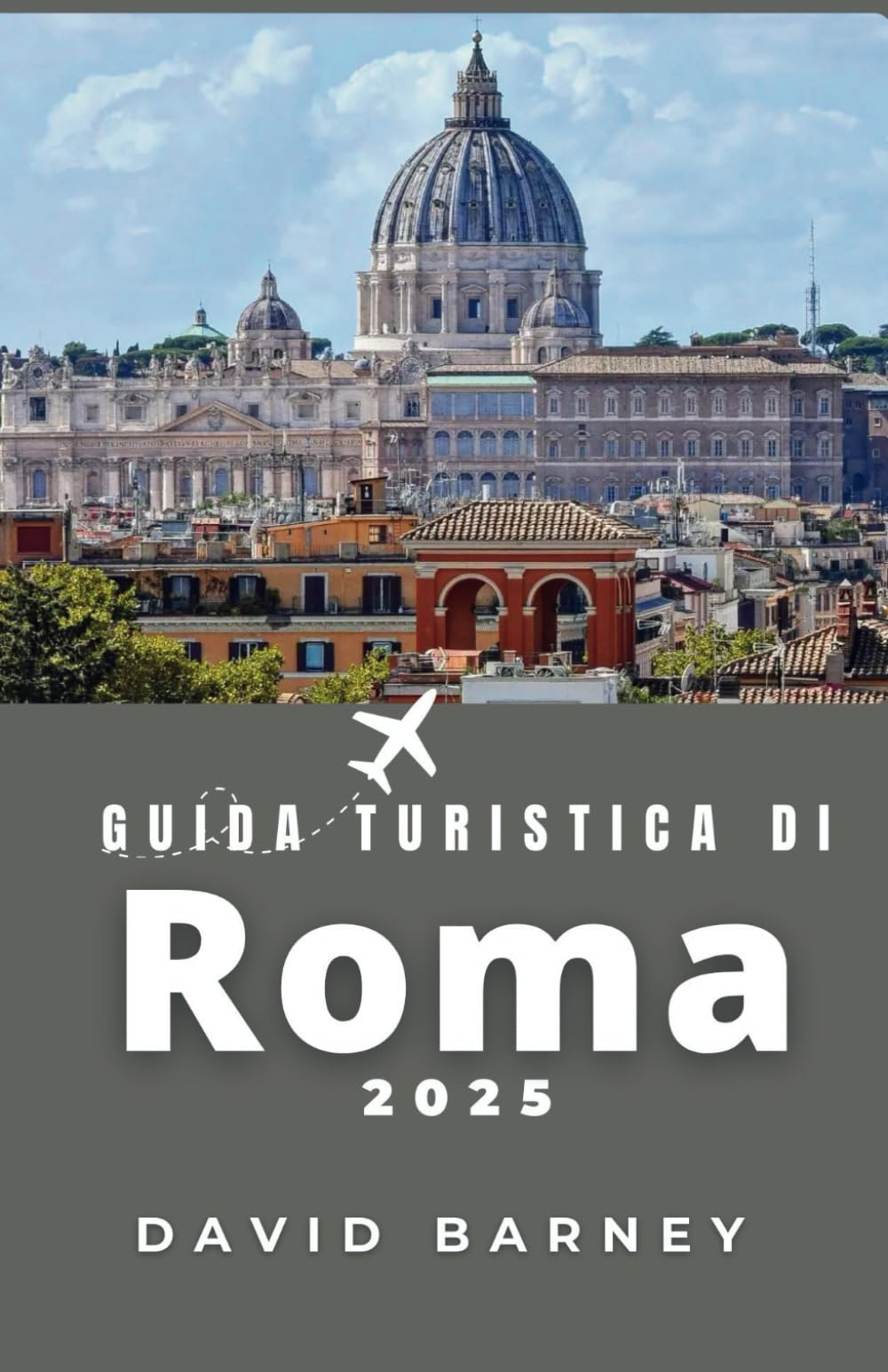 Guida turistica di Roma 2025: Esplora antiche rovine, rituali locali e quartieri moderni con itinerari approfonditi e consigli culturali per ogni tipo di viaggiatore book