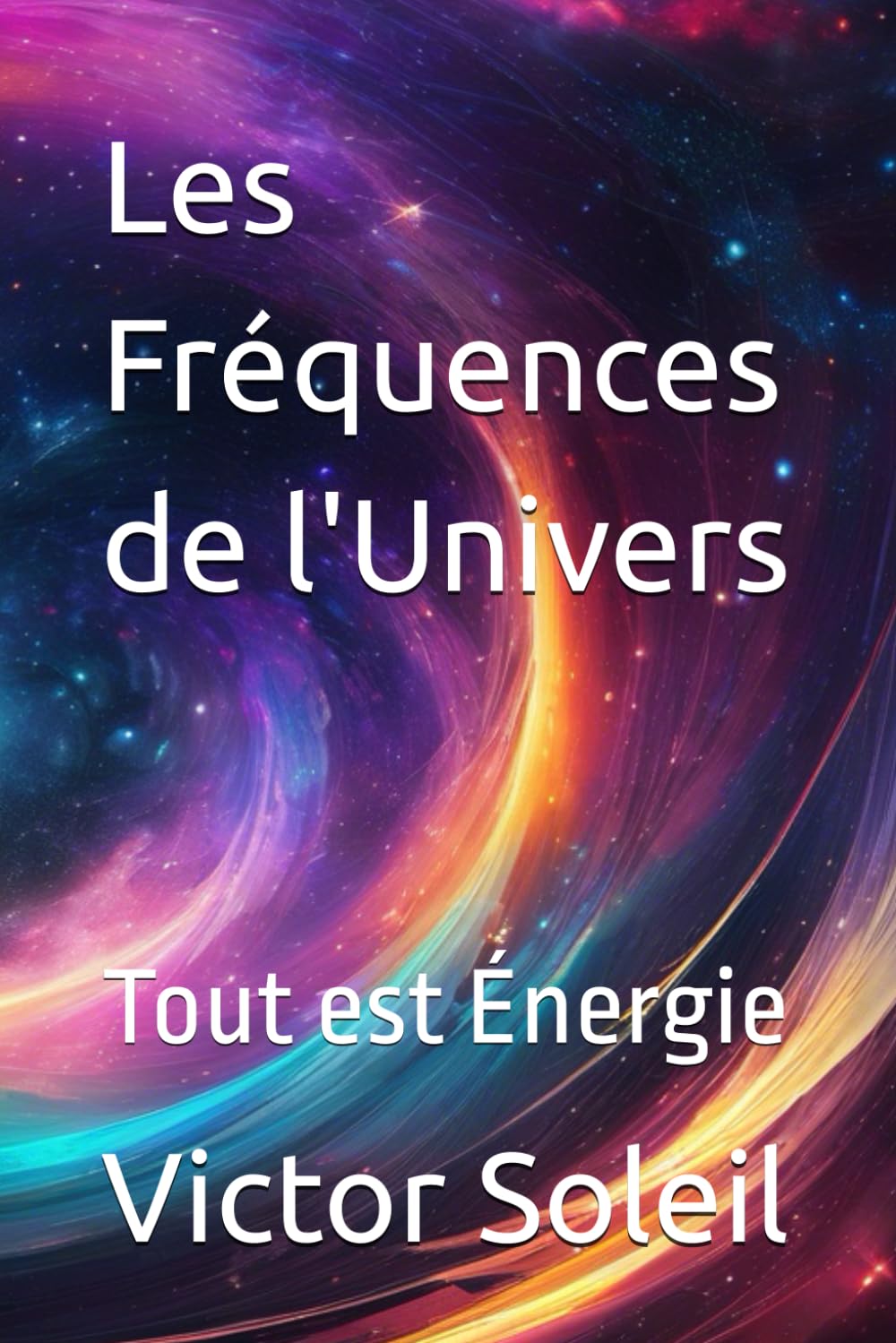 Les Fréquences de l'Univers: Tout est Énergie book