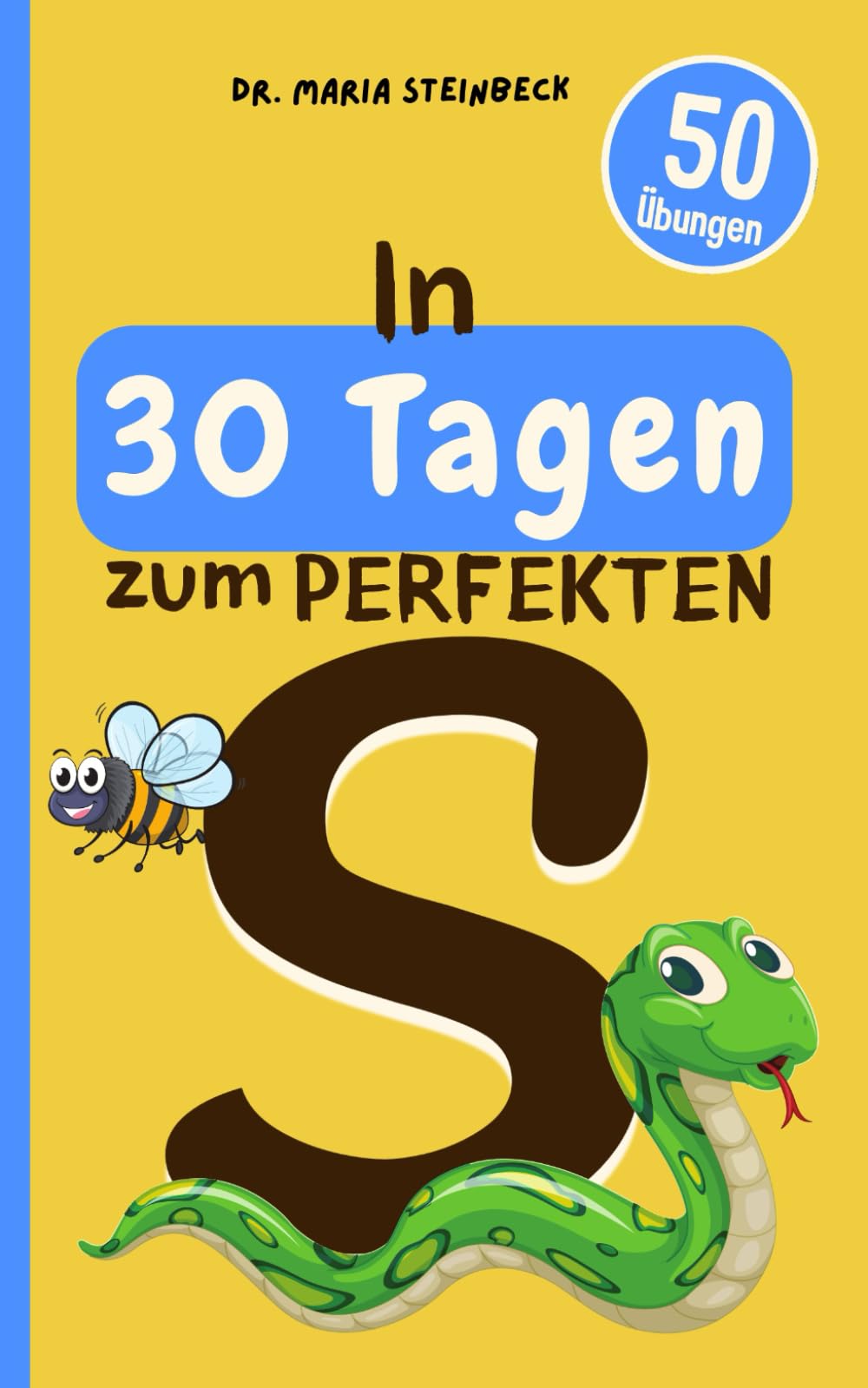 In 30 Tagen zum perfekten S | 50 Übungen zur lustigen & spielerischen Sprachförderung für zu Hause und unterwegs book