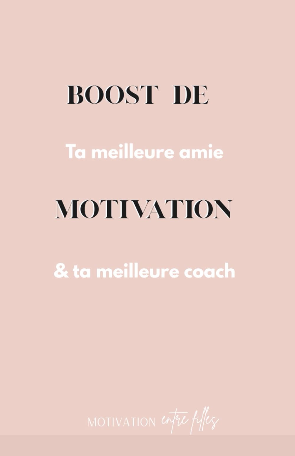 Boost de Motivation ta meilleure amie & ta meilleure coach book