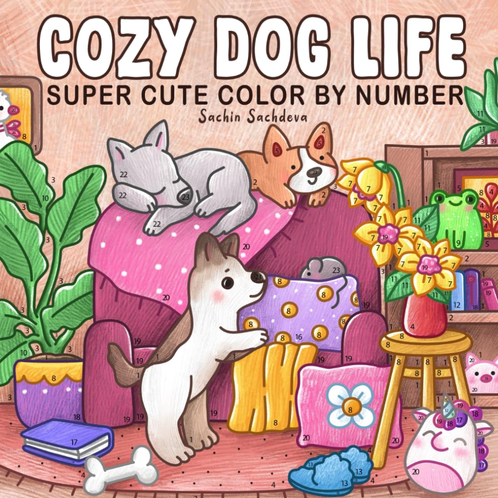 Cozy Dog Life Color by Number: Super Cute Coloring Book for Adults and Teens featuring Cute Little Puppy Moments, Fuzzy Animal Friends for Fun and Relaxation Hobbies & Crafts