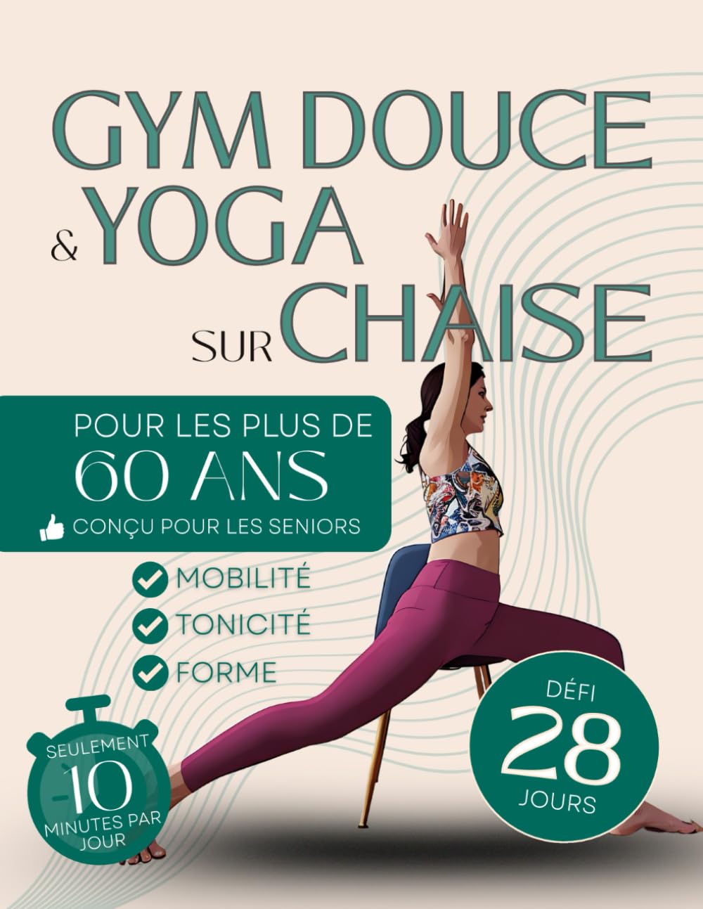 Gym douce et yoga sur chaise pour les plus de 60 ans: Défi perte de poids et tonicité de 28 jours pour senior homme et femme Health, Nutrition & Fitness