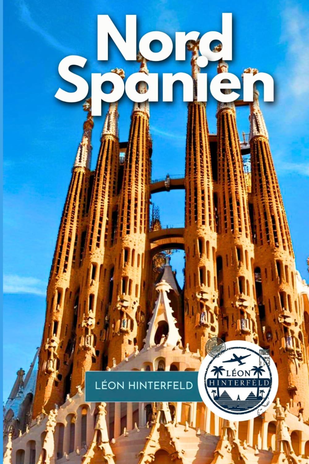 Nordspanien Reiseführer 2025: Eine Reise durch Galicien, Asturien, Kantabrien und die baskischen kulinarischen Wunder | Roadtrips, Kultur, lokale ... Routen inklusive (SPANIENS FEINSTE, Band 3) Hiking & Cycling
