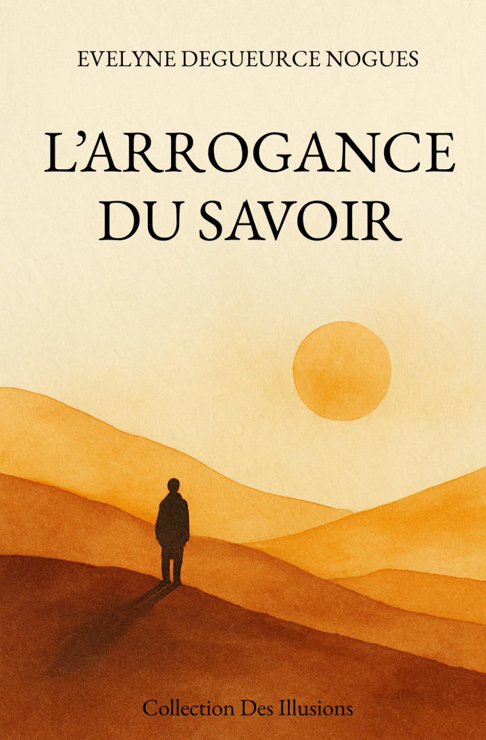 L'ARROGANCE DU SAVOIR: Quand le savoir s’efface, la clarté réapparait book