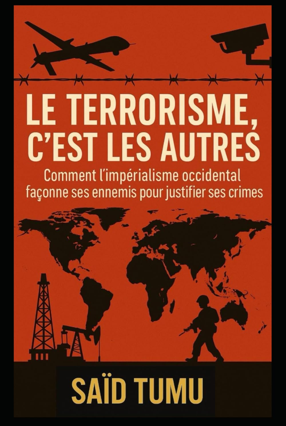 Le terrorisme, c’est les autres: Comment l’impérialisme occidental façonne ses ennemis pour justifier ses crimes book