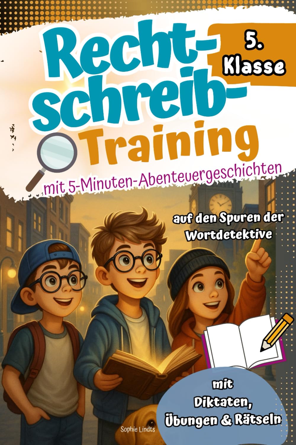Rechtschreibtraining 5. Klasse I Mit 5-Minuten-Abenteuergeschichten - Auf den Spuren der Wortdetektive - Mit Diktaten, Übungen & Rätseln. Effektiv lernen mit Spaß und Spannung Parents & Children