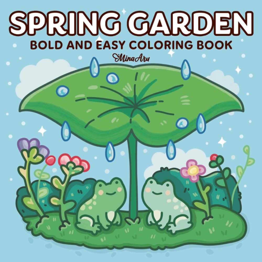 Spring Garden: Bold & Easy Coloring Book for Adults & Teens Featuring Cozy Garden Scenes and Cute Animals for Relaxation, Mindfulness and Stress Relief book