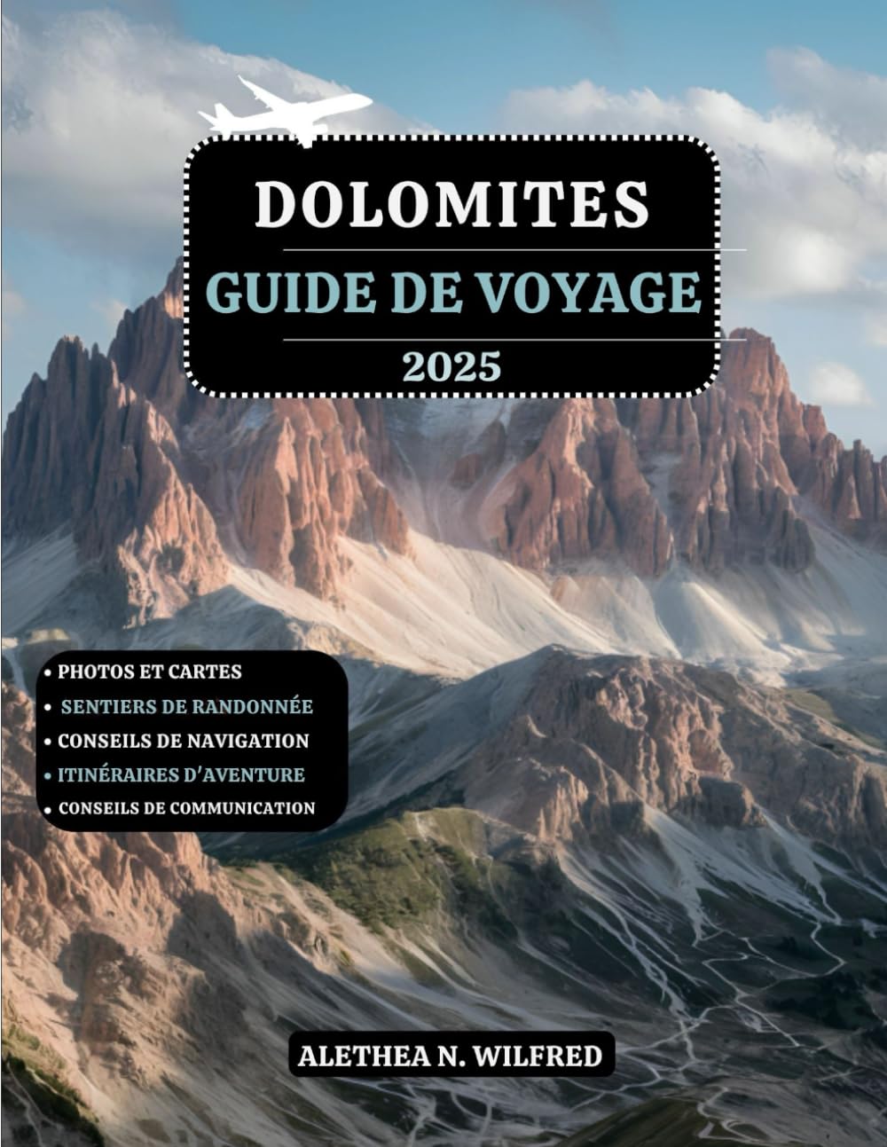 DOLOMITES GUIDE DE VOYAGE 2025: Explorez des paysages alpins, randonnées panoramiques, aventures plein air palpitantes, villages charme, une cuisine ... et escapades en montagne italiennes inégalées book