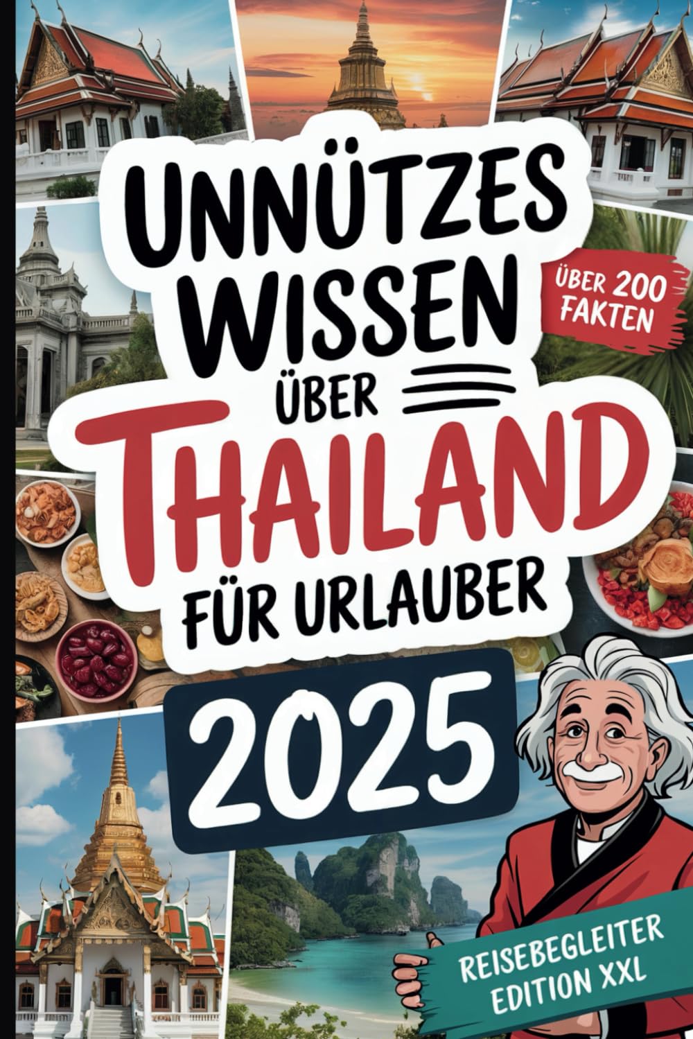 Unnützes Wissen über Thailand für Urlauber: Über 200 schräge, lustige und verblüffende Fakten – das perfekte Geschenk für Thailand-Fans und Urlauber Politics & Society Books