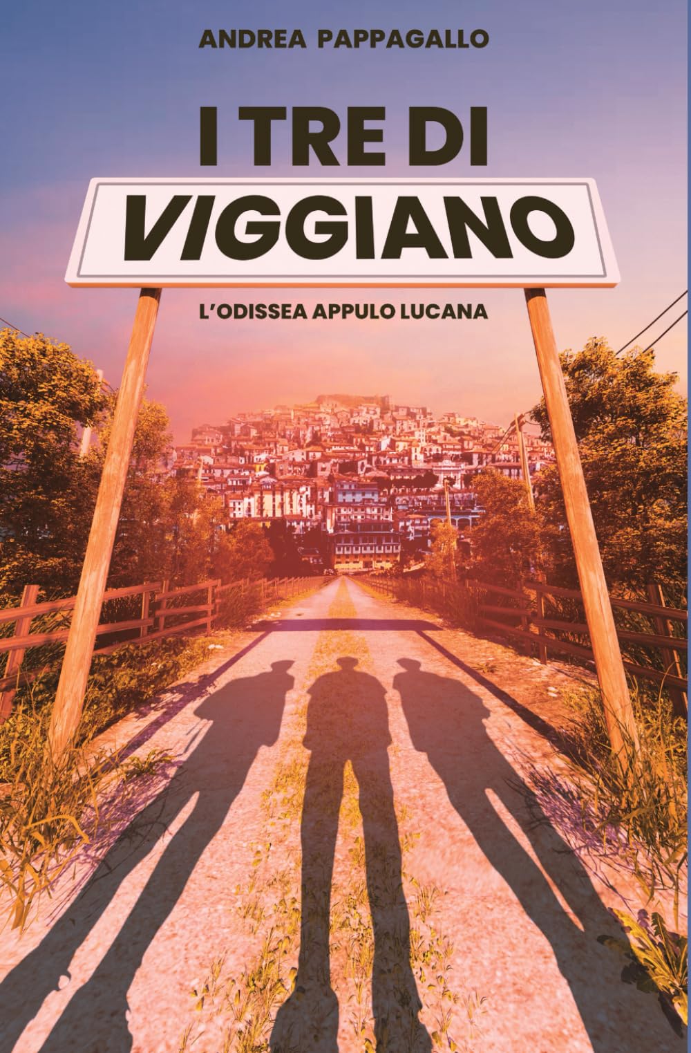 I tre di Viggiano: L'odissea appulo lucana book