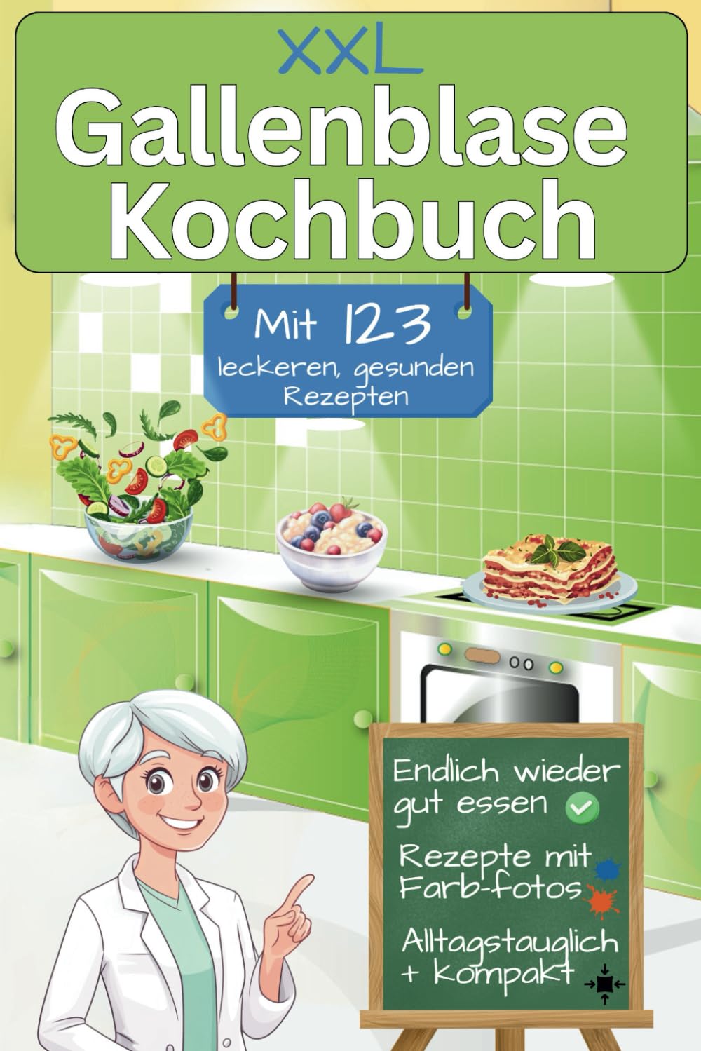 XXL Gallenblase Kochbuch mit 123 leckeren, gesunden Rezepten: Ideal nach Gallenblasenentfernung & anderen Gallenkrankheiten – farbig illustriert, mit Ratgeberteil & mehreren Bonus-Downloads Health, Nutrition & Fitness
