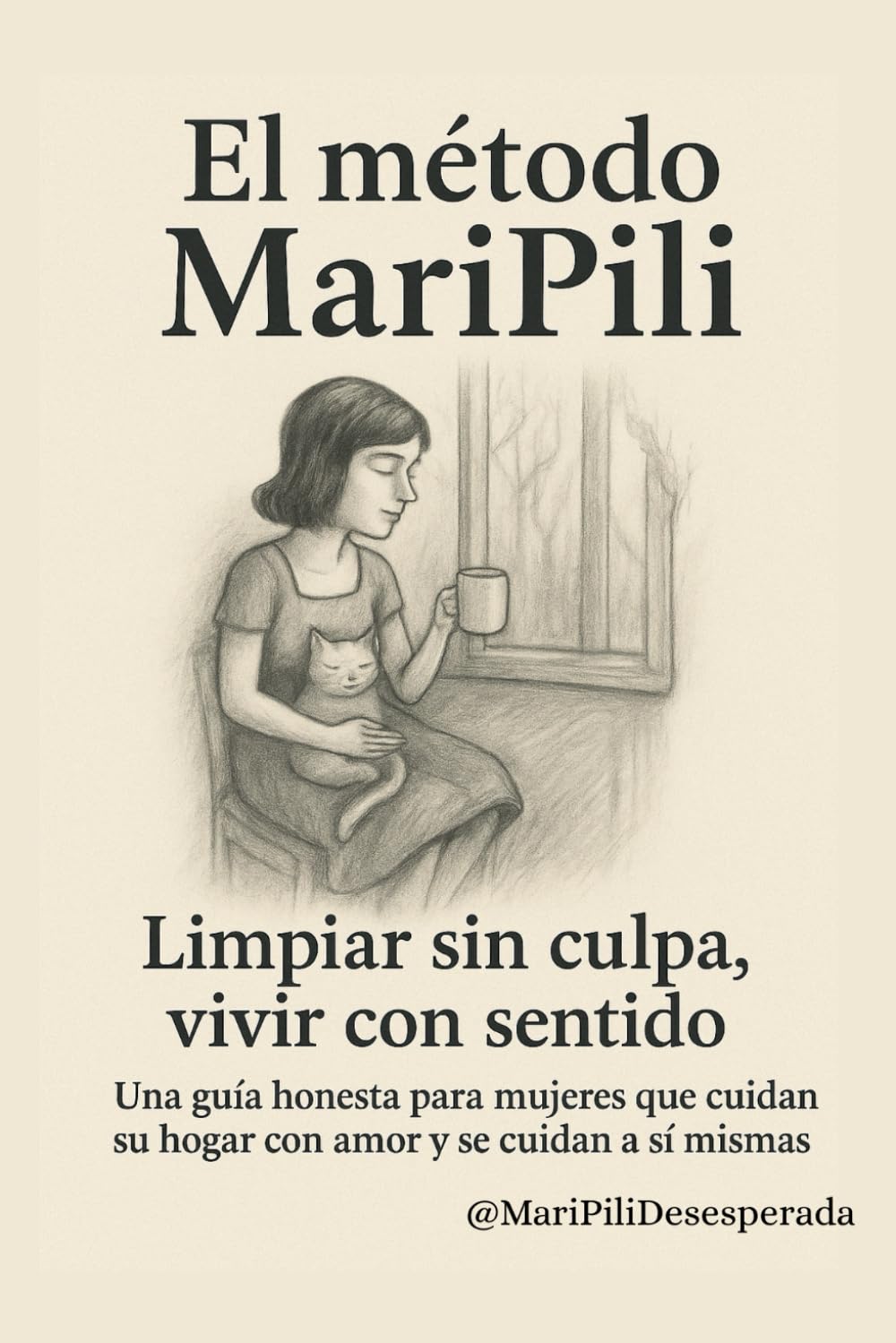 Limpiar sin culpa, vivir con sentido: El equilibrio entre trabajo, hogar y vida interior empieza por tu método book