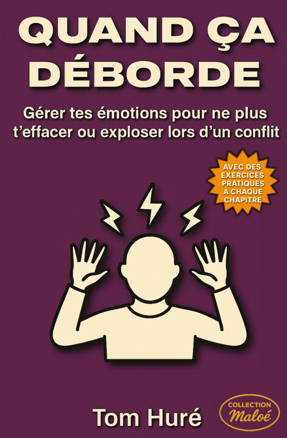 QUAND CA DEBORDE: Gérer tes émotions pour ne plus t’effacer ou exploser lors d’un conflit book