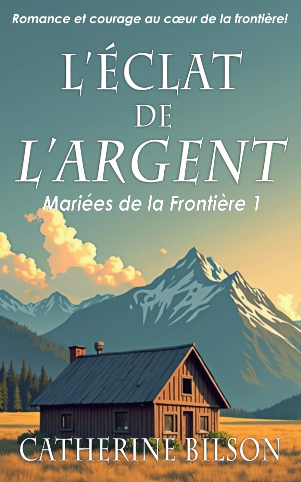 L’Éclat de l’Argent: Romance et courage au cœur de la frontière book