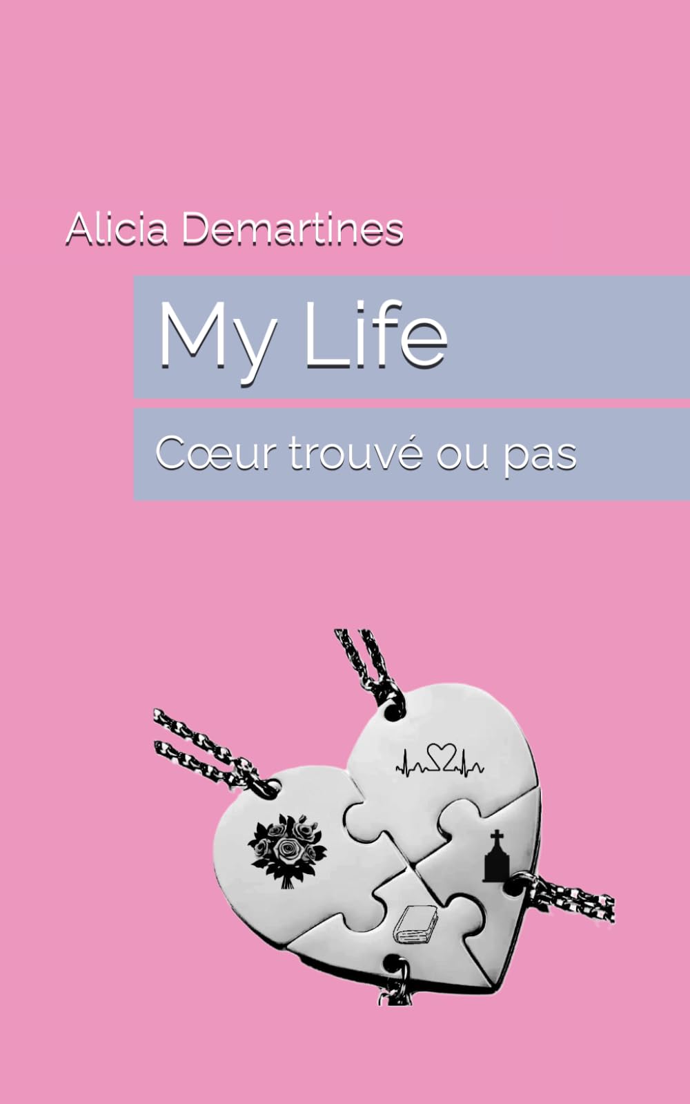 My Life: Cœur trouvé ou pas book