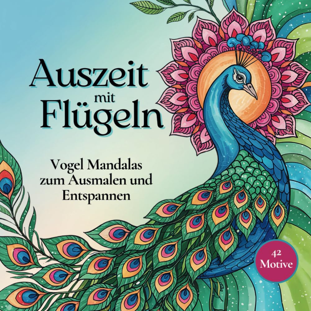 Auszeit mit Flügeln: Mandala Vogel Malbuch für Erwachsene | Ausmalen für mehr Achtsamkeit, Kreativität und innere Ruhe | Stressabbau mit Stift und Farbe Lifestyle