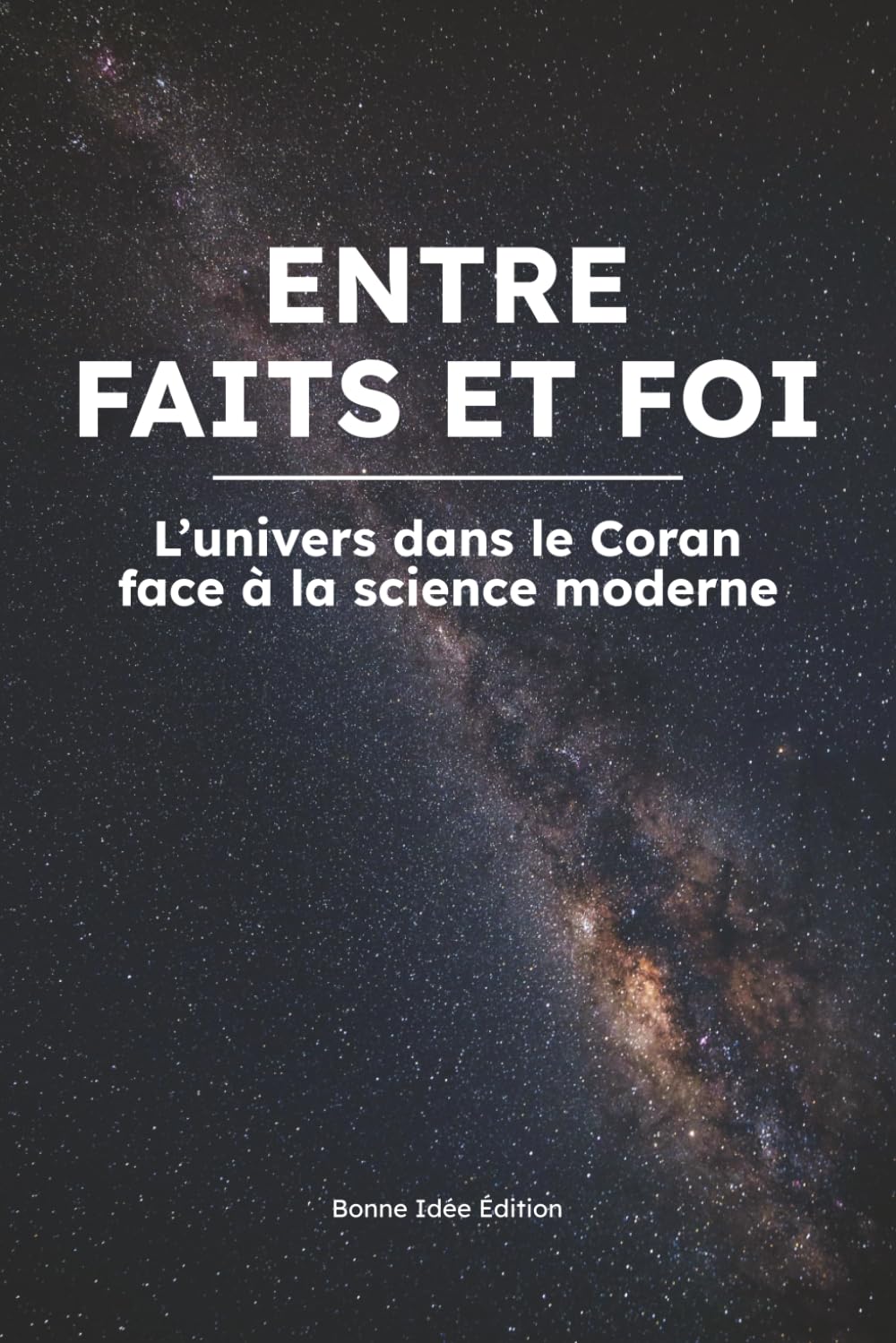 Entre faits et foi: Tome 1 : Les fondations de l’univers book