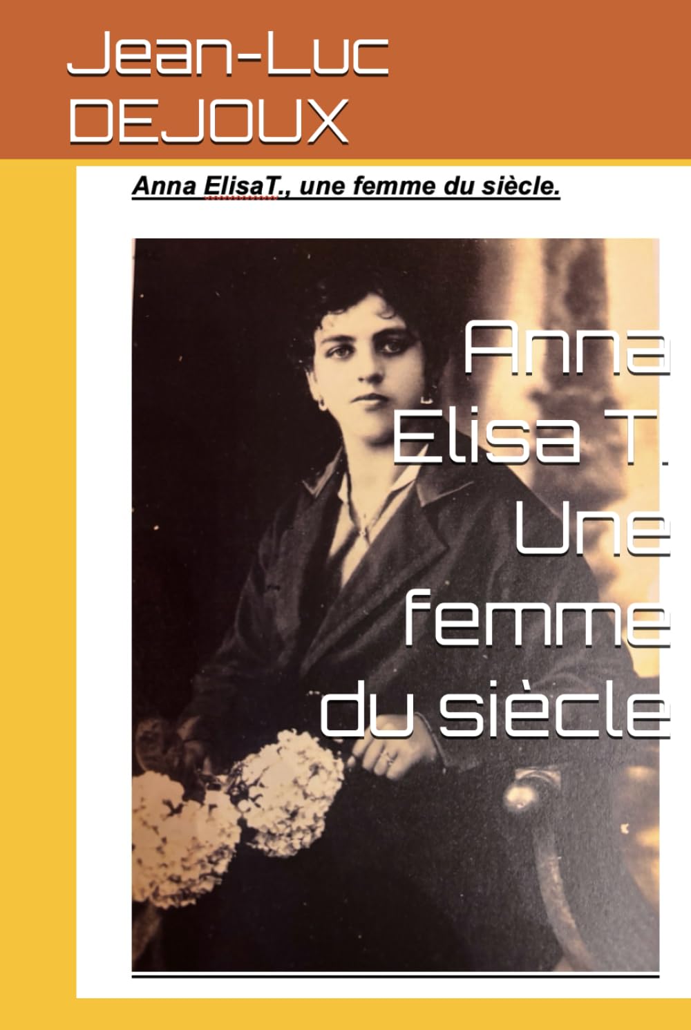 Anna Elisa T. Une femme du siècle book