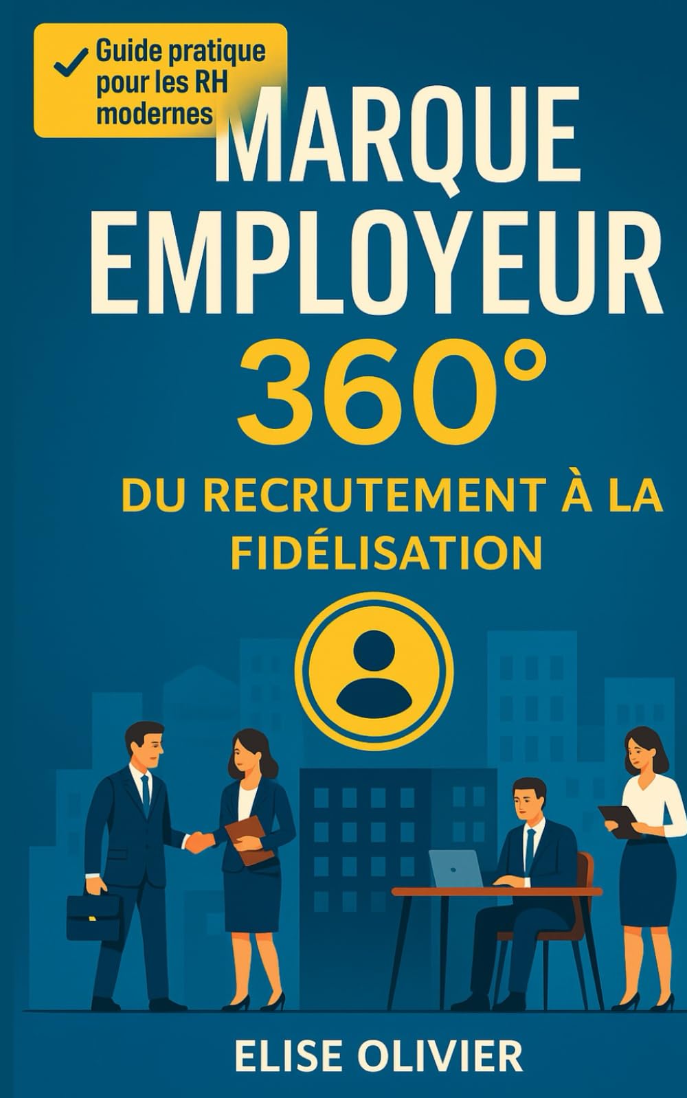 Marque Employeur 360° Du recrutement à la fidélisation book