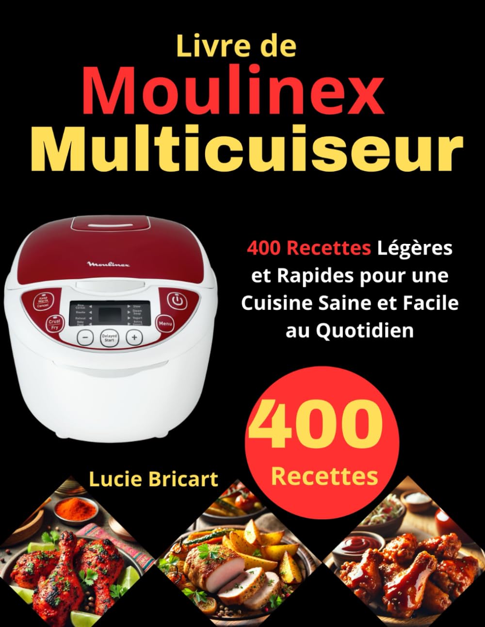 Livre de Moulinex Multicuiseur: 400 Recettes Légères et Rapides pour une Cuisine Saine et Facile au Quotidien book