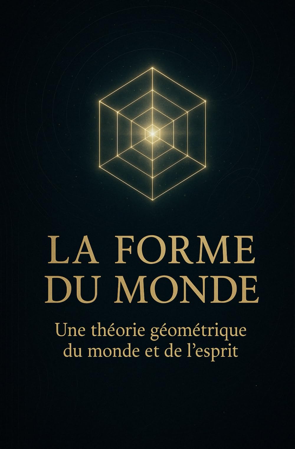 La forme du monde: Une théorie géométrique du monde et de l’esprit book