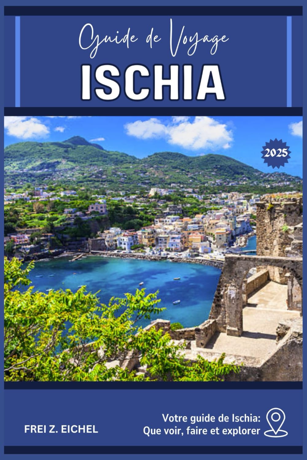 ISCHIA GUIDE DE VOYAGE: Votre guide d'Ischia : Que voir, faire et explorer book