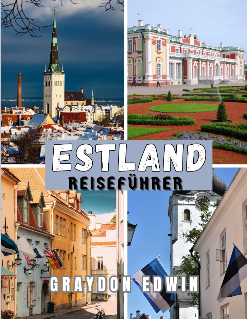 ESTLAND REISEFÜHRER 2025: Top-Attraktionen, beste Übernachtungsmöglichkeiten, wichtigste Reiseziele und Tipps, Reisezeit, Orte zum Fotografieren sowie Reiserouten für kurze und lange Abenteuer Learning & Reference
