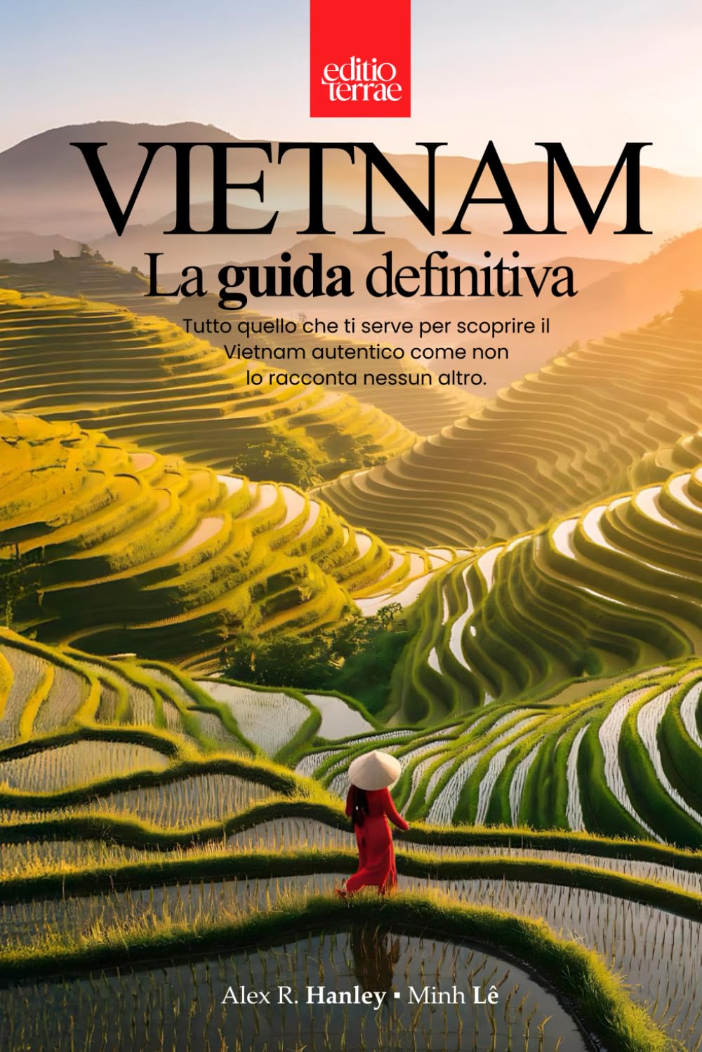 VIETNAM - La Guida definitiva: Tutto quello che ti serve per il tuo viaggio nel Vietnam autentico – una guida turistica pratica e profonda a 360 gradi book