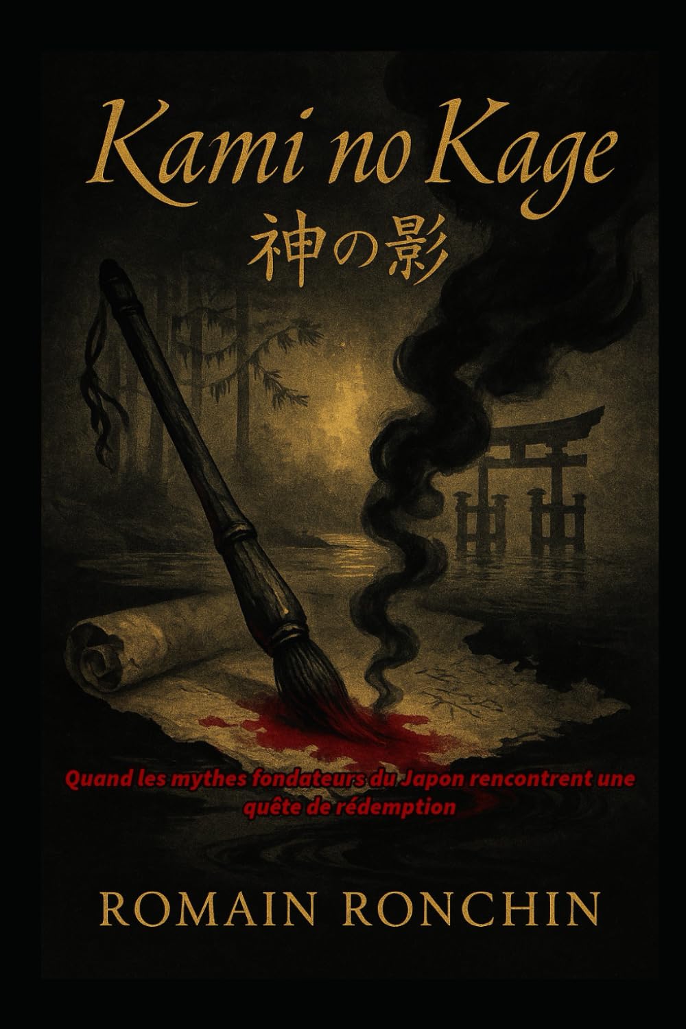 Kami no Kage : La Bible Secrète du Japon — Shojiki & Nihon Shoki réinventés en conte initiatique: Quand les mythes fondateurs du Japon rencontrent une quête de rédemption book