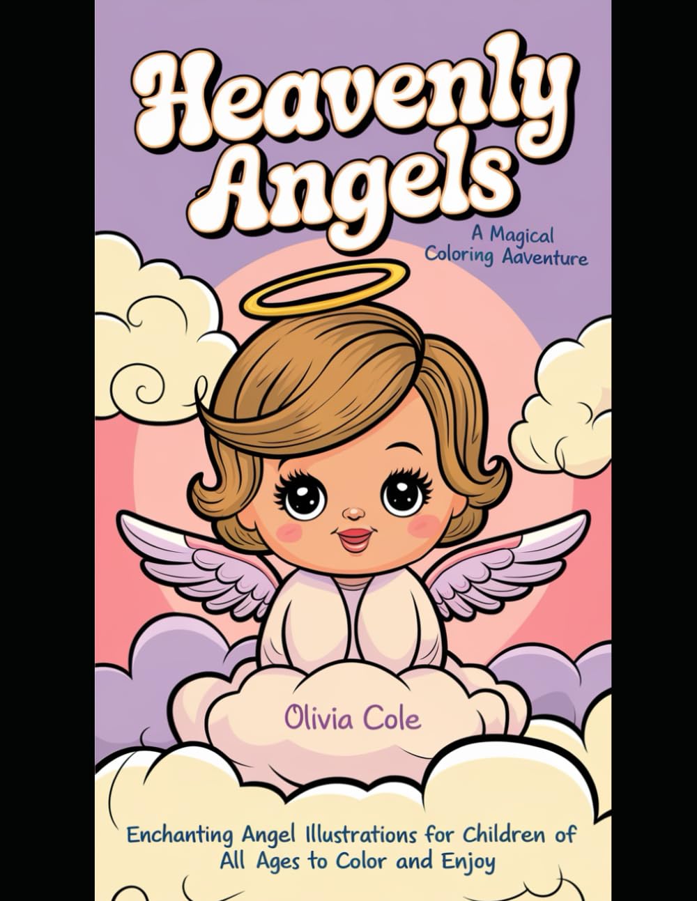 Heavenly Angels A Magical Coloring Adventure: Enchanting Angel Illustrations for Children of All Ages to Color and Enjoy Novels & Short Stories