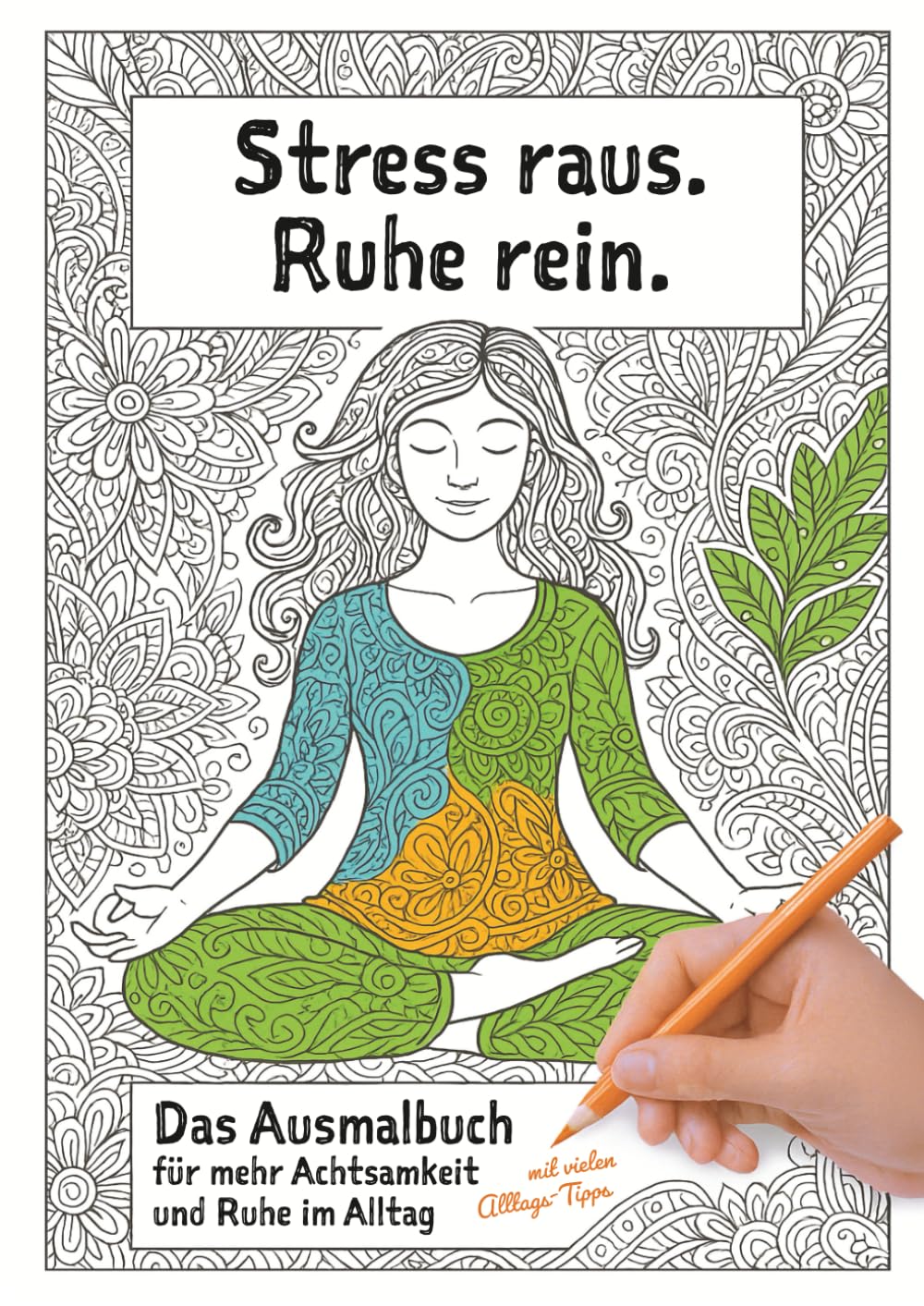 Achtsamkeits-Malbuch für Erwachsene: für Gestresste und Ruhesuchende | Entspannung & Entschleunigung mit Anti-Stress-Designs und Tipps und Tricks für ... mit Motiven im Zentangle-Stil zum Relaxen Health, Nutrition & Fitness