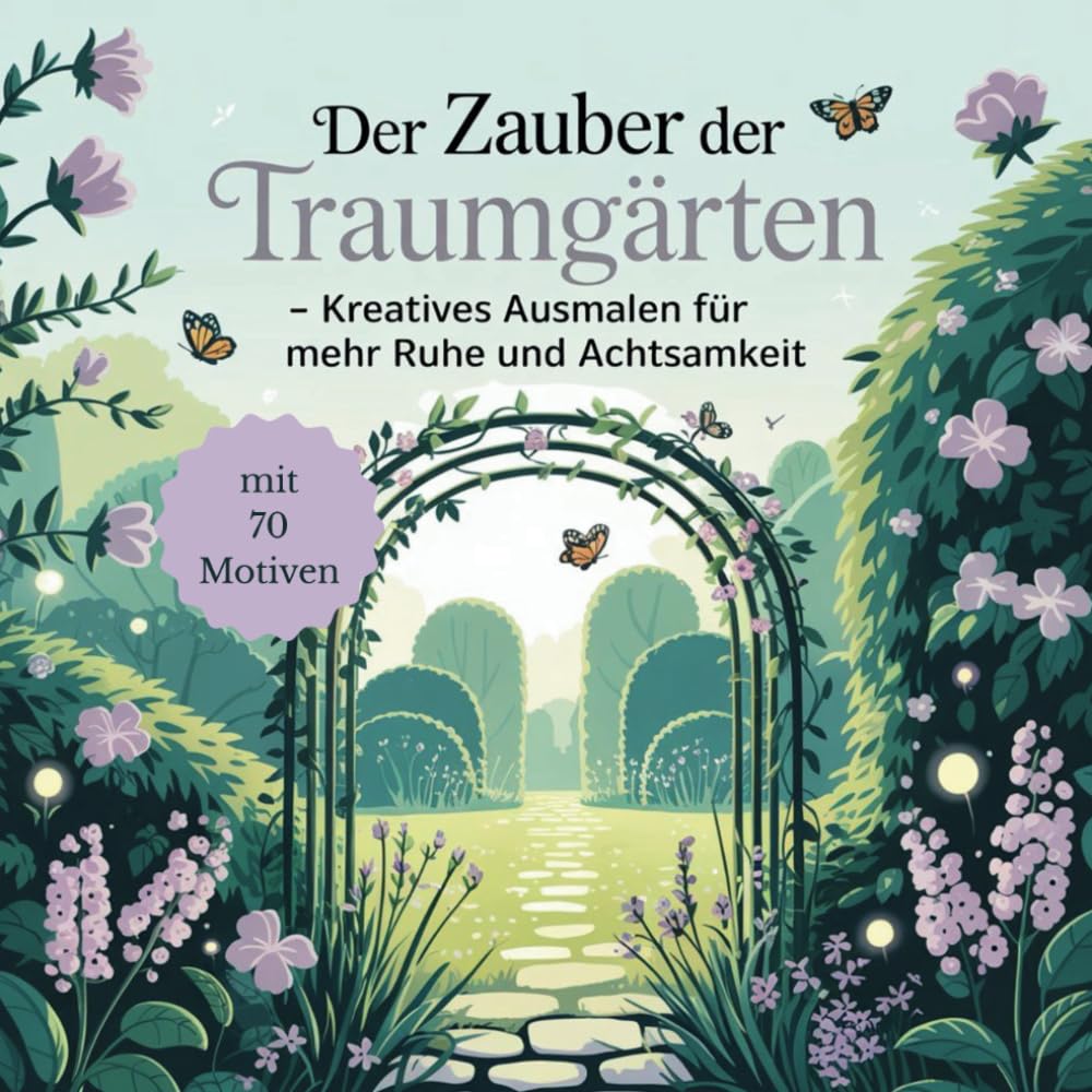 Der Zauber der Traumgärten - Kreatives Ausmalen für mehr Ruhe und Achtsamkeit Architecture